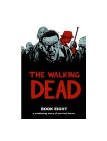 The Walking Dead Book 8 - 9781607065937