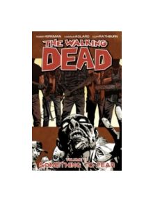 The Walking Dead Volume 17: Something to Fear - 9781607066156