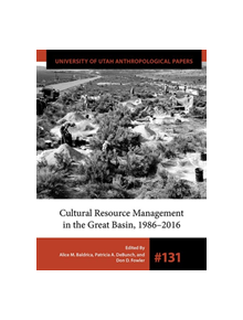 Cultural Resource Management in the Great Basin 1986-2016 - 9781607816805