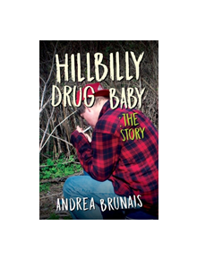 Hillbilly Drug Baby: The Story - 9781608082032