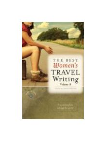 The Best Women's Travel Writing - 9781609520847