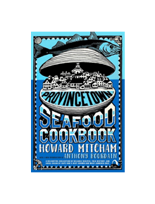 Provincetown Seafood Cookbook - 9781609808396