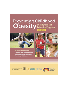 Preventing Childhood Obesity in Early Care and Education Programs - 9781610023566