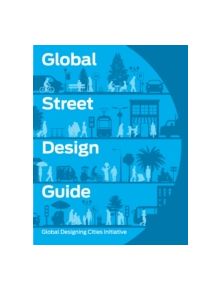 Global Street Design Guide - 9781610917018