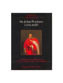 The Life and Achievements of Sir John Popham 1531 - 1607 - 9781611473032