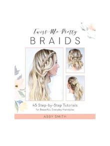 Twist Me Pretty Braids - 9781612437286
