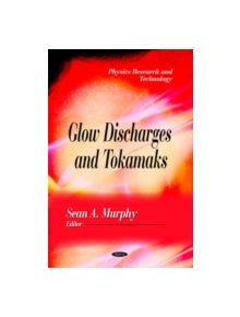 Glow Discharges & Tokamaks - 9781616683528