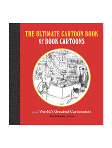 The Ultimate Cartoon Book of Book Cartoons - 9781616898045