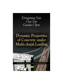 Dynamic Properties of Concrete Under Multi-Axial Loading - 9781617289071