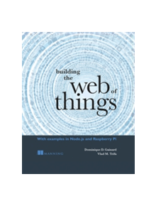 Building the Web of Things - 9781617292682