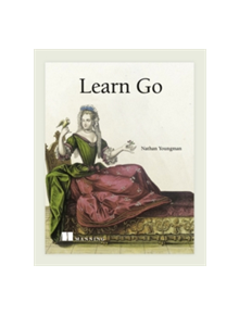 Get Programming with Go - 9781617293092