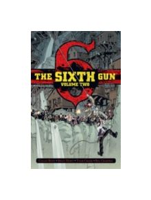 The Sixth Gun Deluxe Edition Volume 2 - 9781620101803