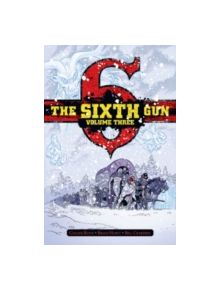 The Sixth Gun Deluxe Edition Volume 3 - 9781620102848