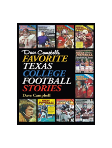 Dave Campbell's Favorite Texas College Football Stories - 9781623497255