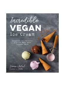 Incredible Vegan Ice Cream - 9781624147852