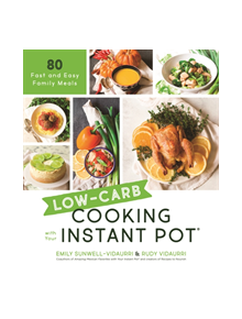 Low-Carb Cooking with Your Instant Pot - 9781624147906
