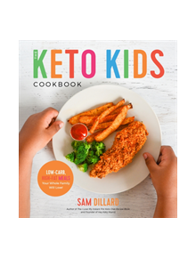 The Keto Kids Cookbook - 9781624147937
