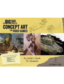 The Big Bad World of Concept Art for Video Games - 9781624650208