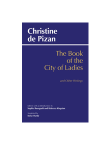 Book of the City of Ladies and Other Writings - 9781624667299