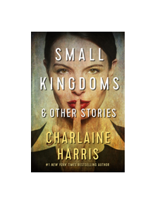 Small Kingdoms and Other Stories - 9781625673787