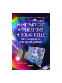 Nanoparticle Applications in Solar Cells - 9781626184954