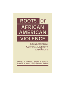 Roots of African American Violence - 9781626376052