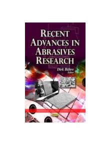Recent Advances in Abrasives Research - 9781628085662