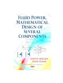 Fluid Power, Mathematical Design of Several Components - 9781629483160
