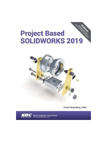 Project Based SOLIDWORKS 2019 - 9781630572174
