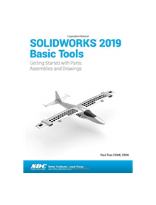 SOLIDWORKS 2019 Basic Tools - 9781630572280