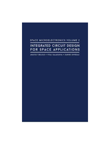 Space Microelectronics: Integrated Circuit Design for Space Applications - 9781630812591