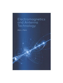 Electromagnetics and Antenna Technology - 9781630813741