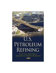 U.S. Petroleum Refining - 9781634633369