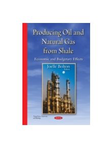 Producing Oil & Natural Gas from Shale - 9781634821261