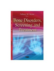 Bone Disorders, Screening & Treatment - 9781634821551