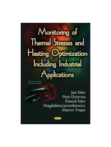 Monitoring of Thermal Stresses & Heating Optimization Including Industrial Applications - 9781634853675