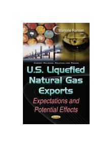 U.S. Liquefied Natural Gas Exports - 9781634854955