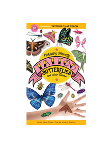 Fluttery, Friendly Tattoo Butterflies and Other Insects: 81 Temporary Tattoos That Teach - 9781635862027