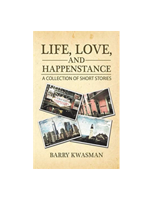 Life, Love, and Happenstance - 9781641827799