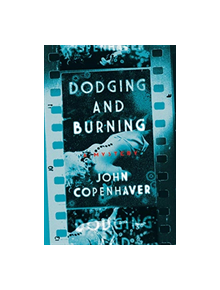 Dodging and Burning - 9781643131559