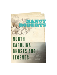 North Carolina Ghosts and Legends - 9781643360454