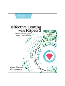 Effective Testing with RSpec 3 - 9781680501988