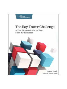 The Ray Tracer Challenge - 9781680502718