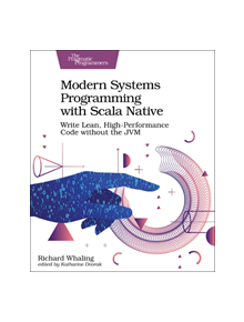 Modern Systems Programming with Scala Native - 9781680506228