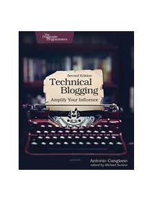 Technical Blogging 2e - 9781680506471