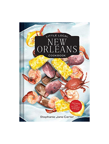 Little Local New Orleans Cookbook - 9781682684238