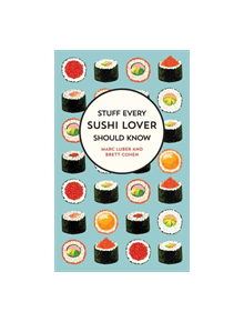 Stuff Every Sushi Lover Should Know - 9781683691587