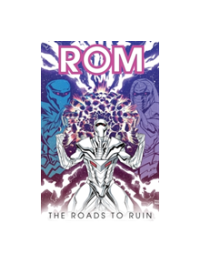 Rom, Vol. 3 The Roads To Ruin - 9781684050321