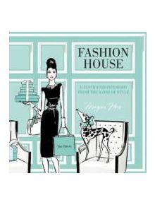 Fashion House: Illustrated interiors from the icons of style (Small Format) - 9781742708928