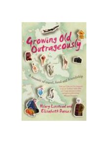 Growing Old Outrageously - 9781743316818